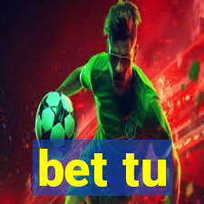 bet tu