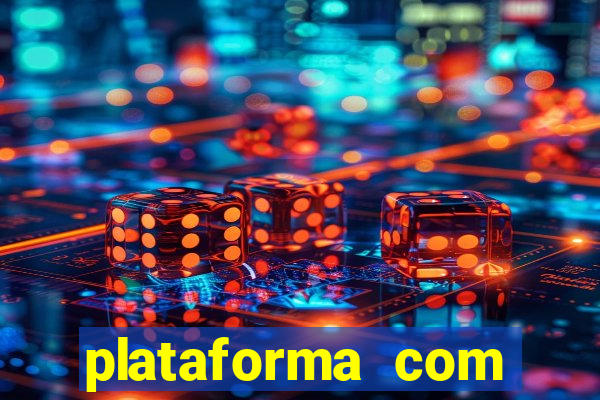 plataforma com b么nus gr谩tis