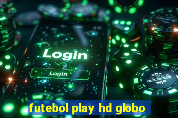 futebol play hd globo