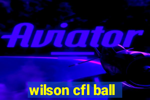 wilson cfl ball