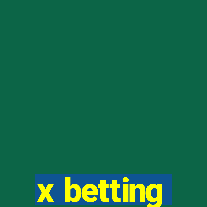 x betting