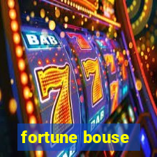 fortune bouse