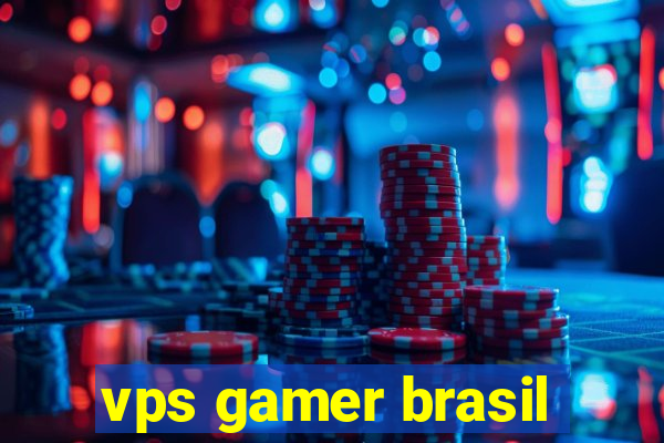 vps gamer brasil