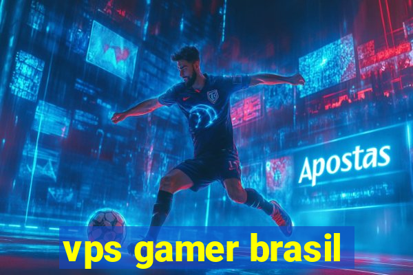 vps gamer brasil