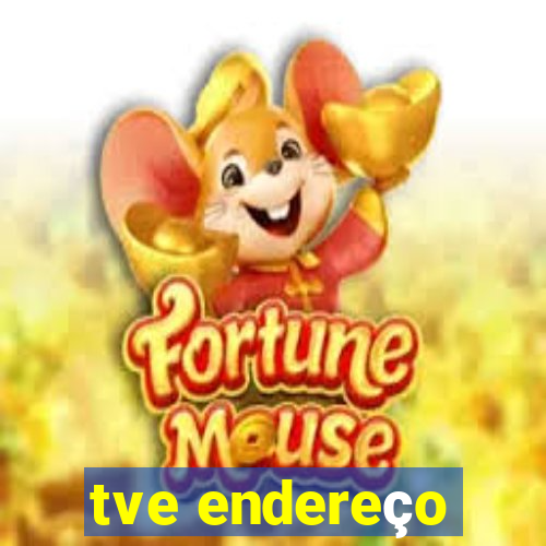 tve endereço