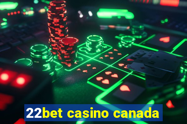 22bet casino canada