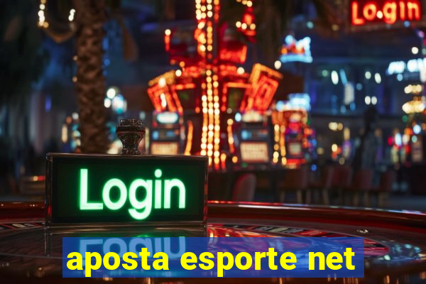 aposta esporte net