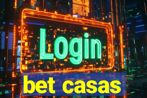 bet casas