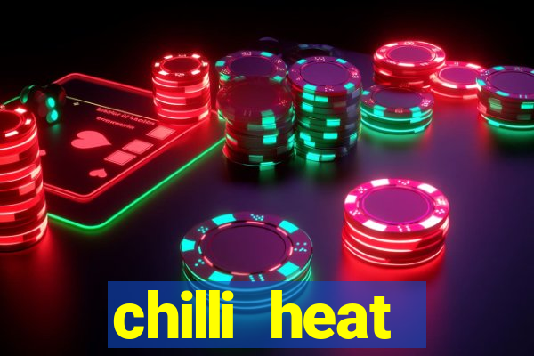 chilli heat megaways online slot