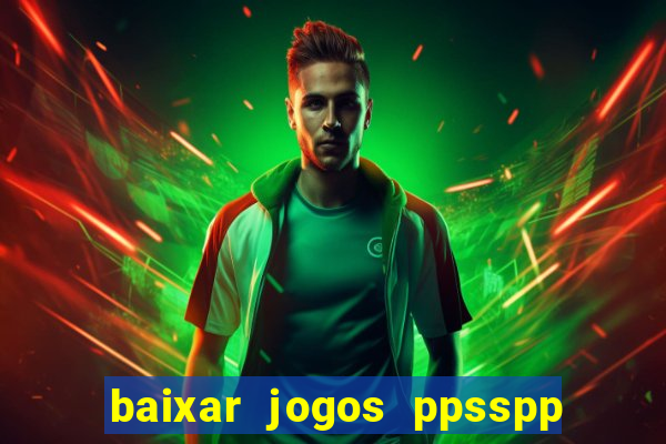 baixar jogos ppsspp para android