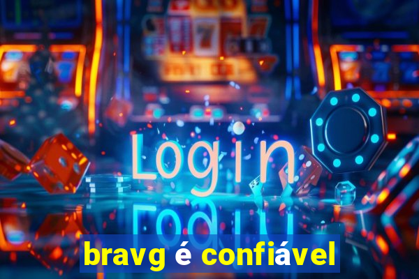 bravg é confiável