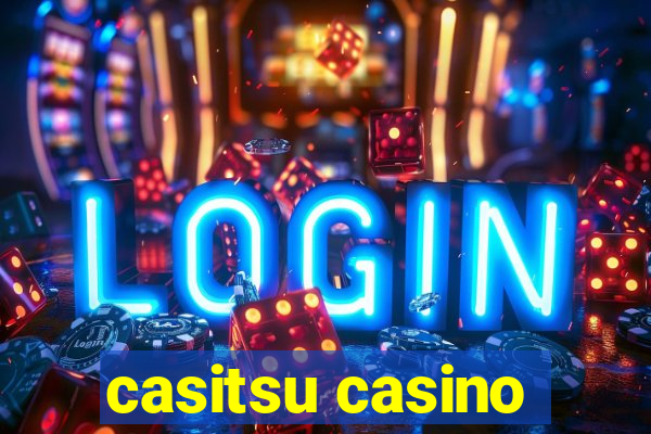 casitsu casino