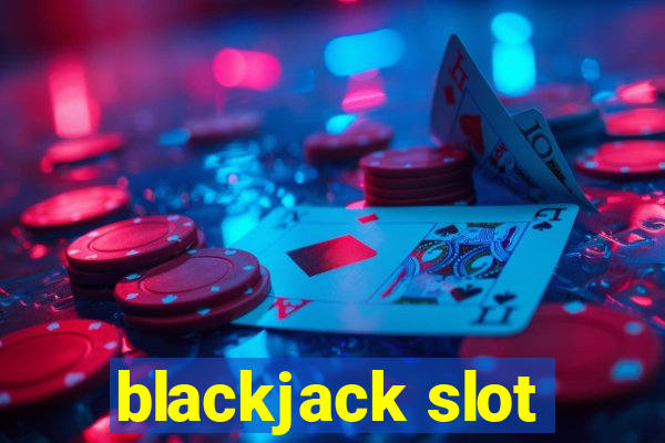 blackjack slot