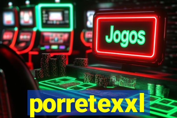 porretexxl