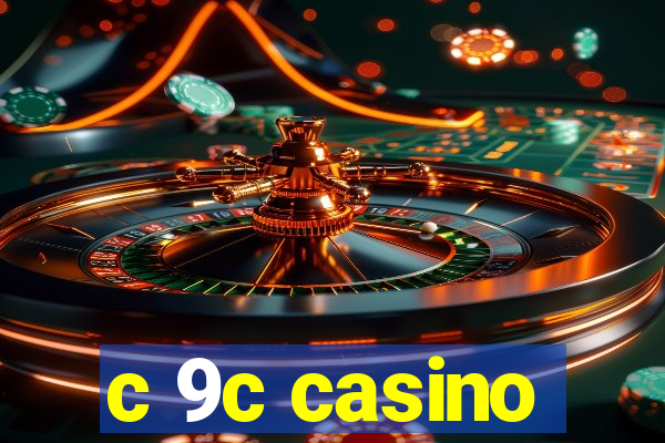 c 9c casino