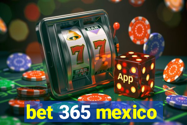 bet 365 mexico