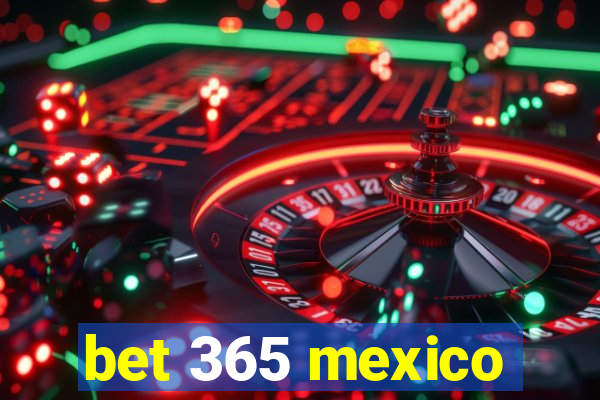 bet 365 mexico