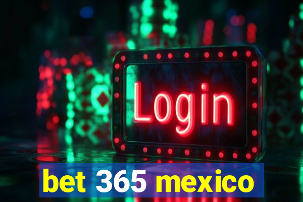 bet 365 mexico