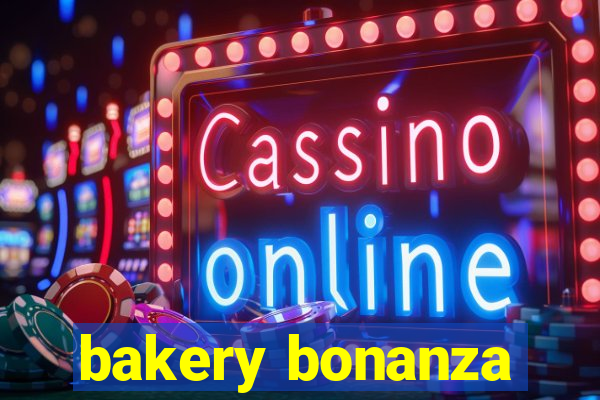 bakery bonanza