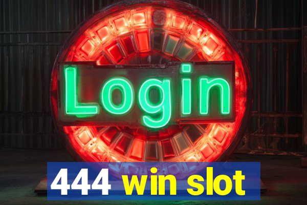 444 win slot