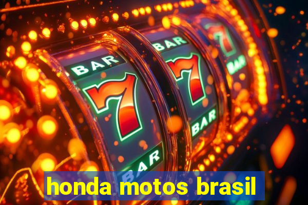 honda motos brasil