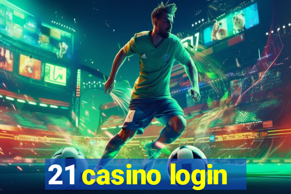 21 casino login