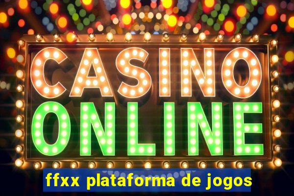 ffxx plataforma de jogos