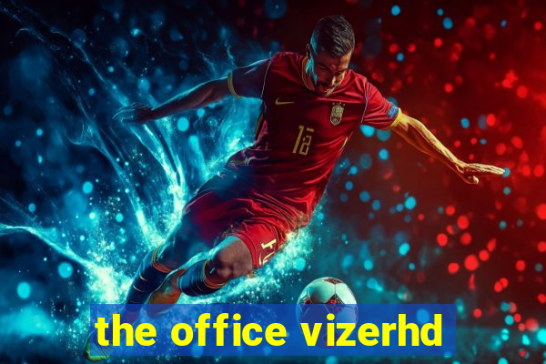 the office vizerhd