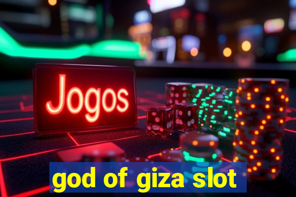 god of giza slot