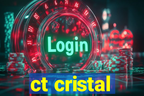 ct cristal