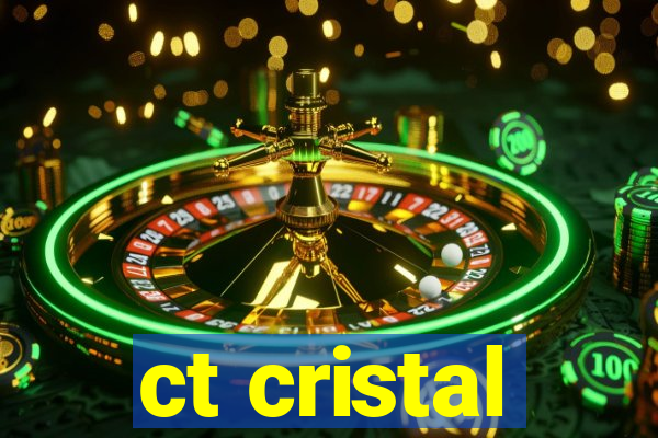 ct cristal