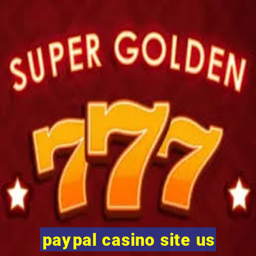 paypal casino site us