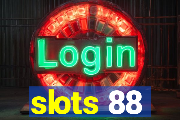 slots 88