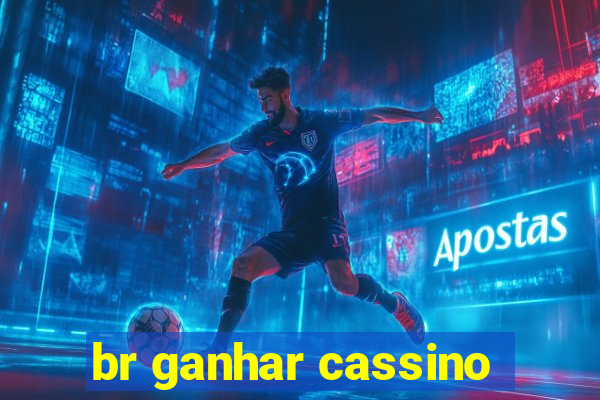 br ganhar cassino