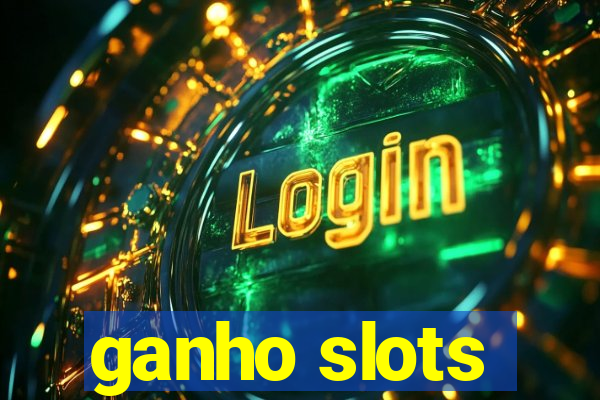 ganho slots