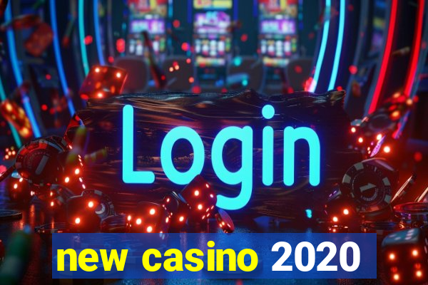 new casino 2020