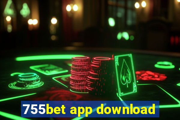 755bet app download