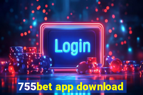 755bet app download