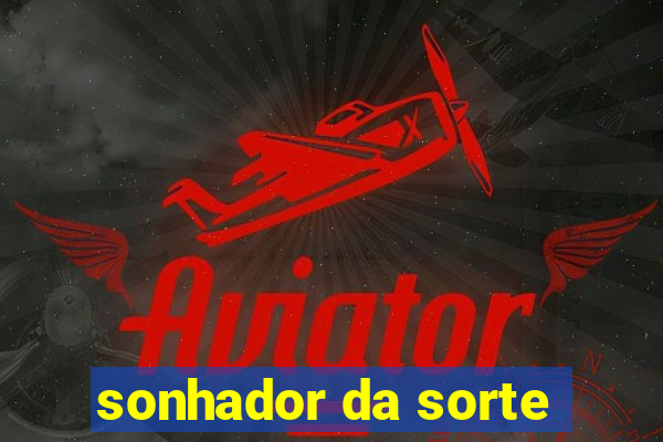 sonhador da sorte