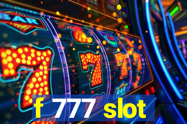 f 777 slot