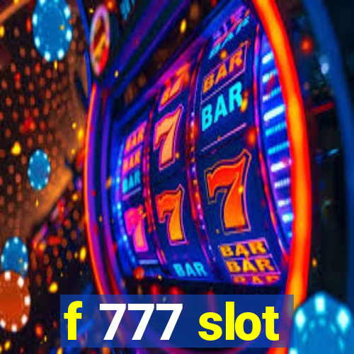 f 777 slot