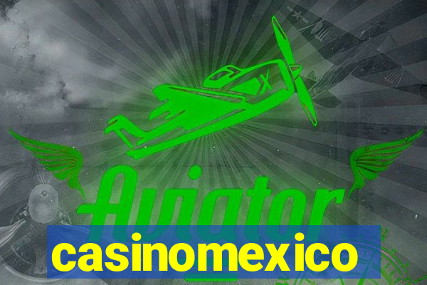 casinomexico