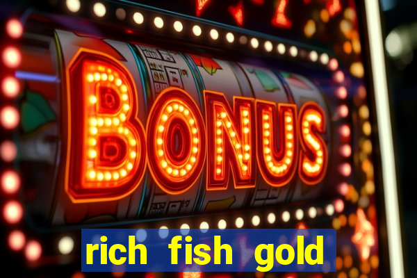 rich fish gold mine win slots