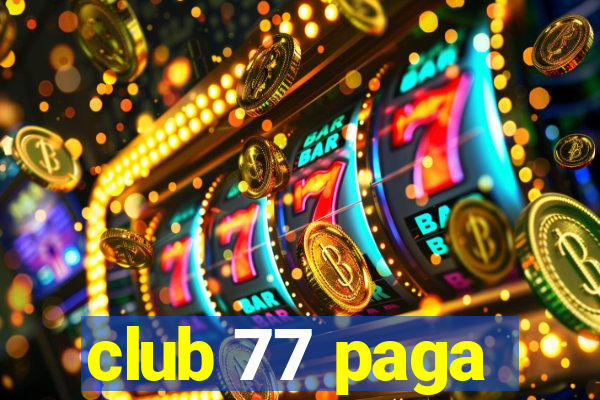 club 77 paga