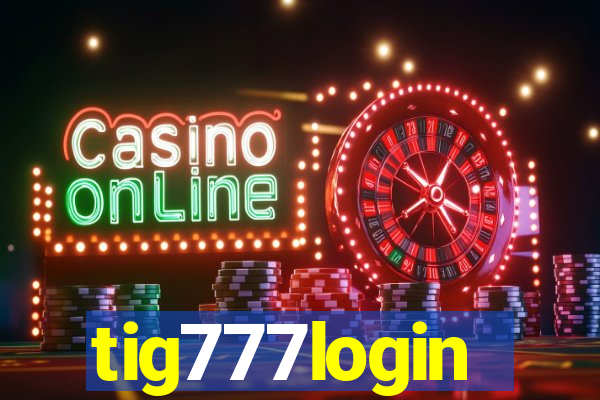 tig777login