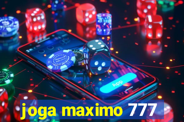 joga maximo 777