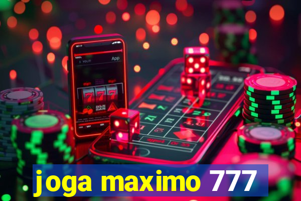 joga maximo 777