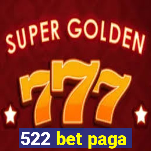 522 bet paga