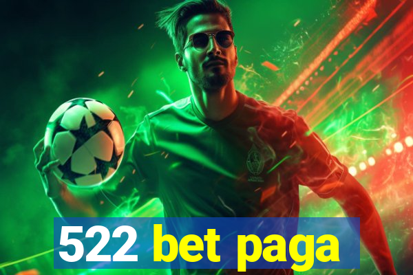 522 bet paga