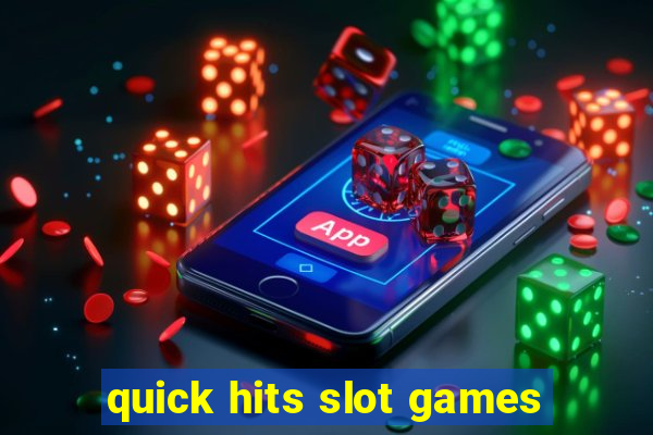 quick hits slot games